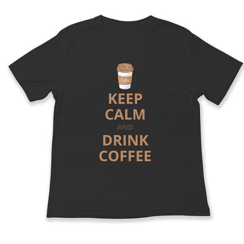 Keep calm and drink coffe