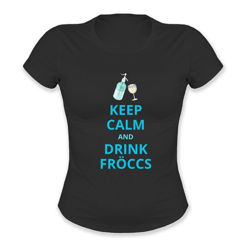 Keep calm and drink fröccs