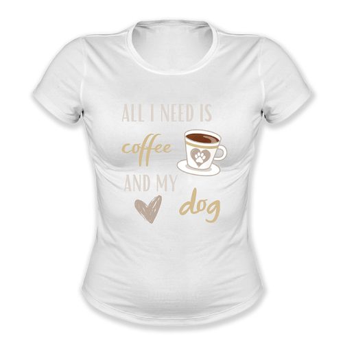 All I need is cafe and my dog. Csészés