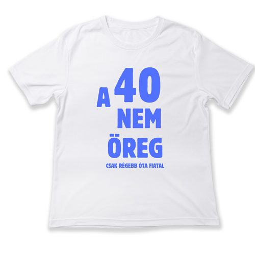 A 40 nem öreg, csak régebb óta fiatal - férfi