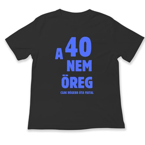 A 40 nem öreg, csak régebb óta fiatal - férfi