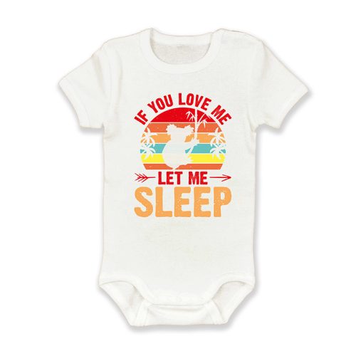 If you love me let me sleep