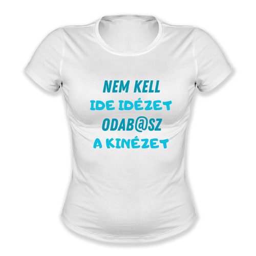 Ide nem kell idézet, odabasz a kinézet