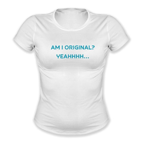 Am I original? Yeahhhh…